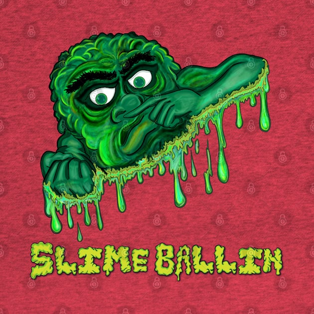 Slime Ballin by Big Bee Artistry